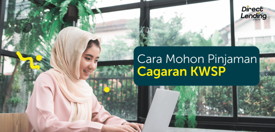 cara mohon pinjaman cagaran KWSP